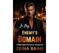 In My Enemy's Domain: A Grumpy Billionaire Romantic Suspense