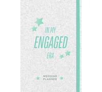 In My Engaged Era - Wedding Planner: Taylor Inspired Swift Notebook organizer for engaged couples, brides and grooms. Checklists, Journals, Calendar, Schedules, Budgets and more