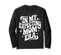 in My Expecting Mom Era, Funny Pregnant Mother Long Sleeve T-Shirt