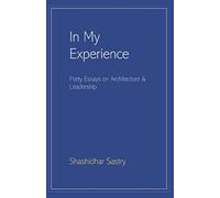 In My Experience: Forty Essays on Architecture & Leadership