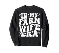 In My Farm Wife Era Country Lifestyle Agriculture Marriage Sweatshirt