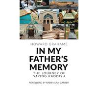 In My Father’s Memory: The Journey of Saying Kaddish
