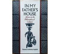 In My Fathers House: Africa in the Philosophy of Culture