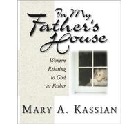 In My Fathers House : Women Relating to God as F