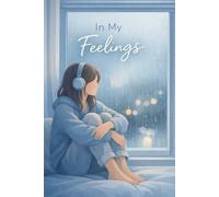 In My Feelings Aesthetic Journal: A Cozy Mood Notebook for Thoughts, Emotions, Journaling & Self Expression