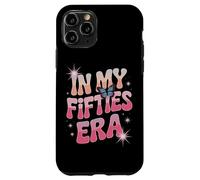 In My Fifties Era Fifty Plus Years Young Trending Case for iPhone 11 Pro