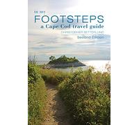 In My Footsteps: A Cape Cod Traveler's Guide, Second Edition (In My Footsteps Series): 1 (In My Footsteps, 1)