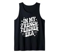 in My French Teacher Era, Funny French Language Educator Tank Top