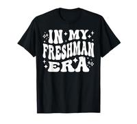 in My Freshman Era First Year College High School T-Shirt