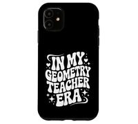 In My Geometry Teacher Era, Funny Math Educator Case for iPhone 11