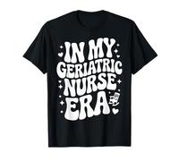 in My Geriatric Nurse Era, Funny Elderly Care, SNF Nursing T-Shirt