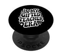 In My Gifted Teacher Era, Funny Gifted Talented Educator PopSockets Adhesive PopGrip
