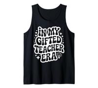 in My Gifted Teacher Era, Funny Gifted Talented Educator Tank Top