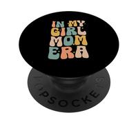 In My Girl Mom Era Mama Parent Mother's Day Motherhood PopSockets Adhesive PopGrip