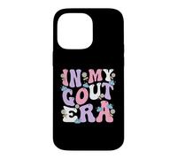 In My Gout Era Groovy Chronic Pain Humor Case for iPhone 14 Pro Max