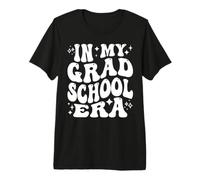 in My Grad School Era, Masters PhD Graduate Student Life Premium T-Shirt