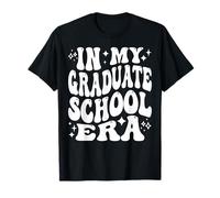 in My Graduate School Era, Grad Student PhD Masters T-Shirt