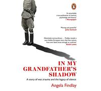 In My Grandfather's Shadow: A story of war, trauma and the legacy of silence