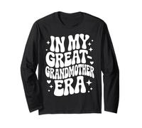 in My Great-Grandmother Era, Funny Great-Grandma Long Sleeve T-Shirt