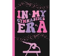 In My Gymnastics Era: Lined Notebook Journal for Gymnasts & Coaches