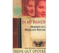 In My Hands: Memories of a Holocaust Rescuer