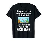 In my Head i am Thinking about my Fish Tank Fish Owner T-Shirt
