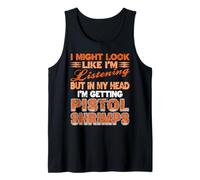 in My Head I’m Getting Pistol Shrimps Funny Humor Tank Top