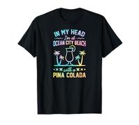 in My Head I'm at Ocean City Beach with A Pina Colada T-Shirt
