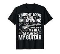 in My Head Im Playing Guitar Music Lover Funny Quote Gifts T-Shirt