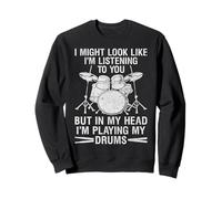 In My Head I'm Playing My Drums Drumming Lover Drummer Gifts Sweatshirt