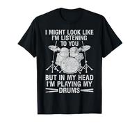 in My Head I'm Playing My Drums Drumming Lover Drummer Gifts T-Shirt
