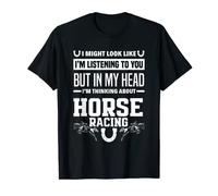 In My Head I'm Thinking About Horse Racing Funny Horse Race T-Shirt