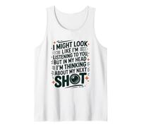 in My Head I'm Thinking About My Next Shot, Photographer Tank Top