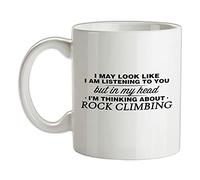 in My Head I'm Thinking About Rock Climbing - 10oz - Ceramic Mug for Coffee/Tea