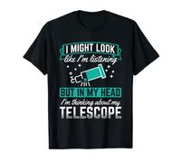 In My Head Thinking About Telescope Space Telescope T-Shirt