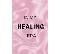 In My Healing Era: Cute Pink Silky Blank Lined Journal Notebook for Women and Girls Self Improvement and Self Development