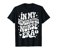 in My Hemodialysis Nurse Era, Nephrology RN, Renal Nursing T-Shirt