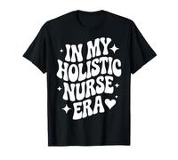 in My Holistic Nurse Era, Wellness RN, Integrative Nursing T-Shirt