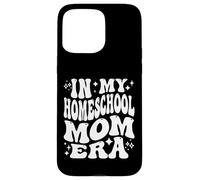 In My Homeschool Mom Era, Funny Home Schooling Mother Case for iPhone 15 Pro Max
