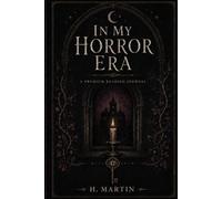 In My Horror Era: A Premium Reading Journal for Horror & Gothic Fiction Lovers to Review 40 Books, Rate the Dread, Track the Fear, and Record Every Haunting Read