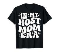 in My Host Mom Era Exchange Student Host Mother Life T-Shirt