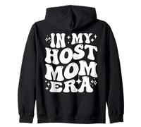 In My Host Mom Era Exchange Student Host Mother Life Zip Hoodie