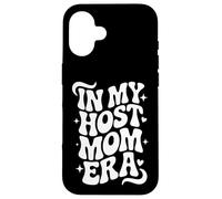 In My Host Mom Era, Funny Proud Host Mother Case for iPhone 16