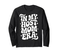 in My Host Mom Era, Funny Proud Host Mother Long Sleeve T-Shirt