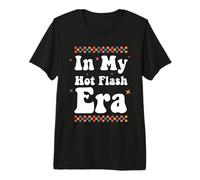 in My Hot Flash Era Funny Womens Menopause Humor Joke Premium T-Shirt