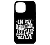 In My Instructional Assistant Era, Funny Teacher Aide Case for iPhone 13 Pro Max