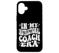 In My Instructional Coach Era, Funny Academic Coaching Case for iPhone 16 Plus