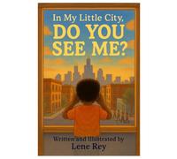 In My Little City, Do You See Me?: A Story About Being Seen and Self-Worth