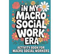 In My Macro Social Work Era Activity Book For Macro Social Workers: Social Work Appreciation Gift for Social Work Month