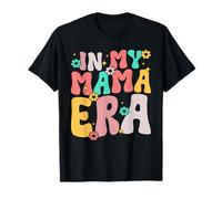 in My Mama Era Groovy Motherhood Family Parent Mom Life T-Shirt